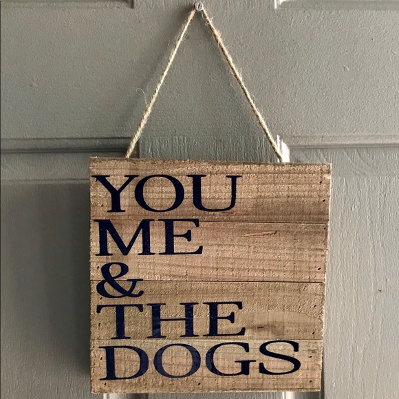 Handmade - Authentically Annslee Other - 3/$25 You, Me & The Dogs Wood Sign